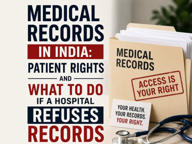 08 Medical Records in India Patient Rights and What to Do if a Hospital Refuses Records